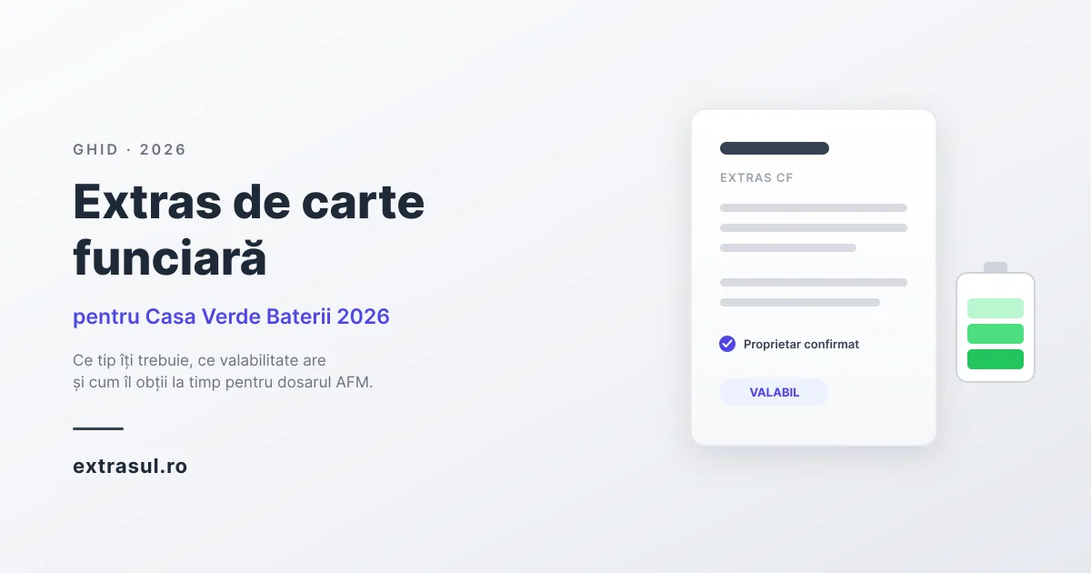 extras de carte funciară necesar pentru dosarul Casa Verde Baterii 2026